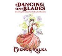 Dancing on Blades: Rare and Exquisite Folktales from the Carpathian Mountains