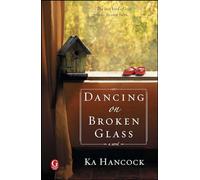 Dancing on Broken Glass: A Novel