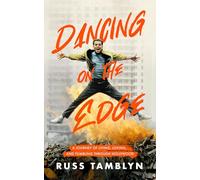 Dancing on the Edge: A Journey of Living, Loving, and Tumbling Through Hollywood