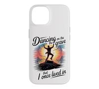 Dancing on the Grave That I Once Lived In Case for iPhone 14