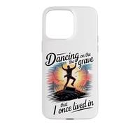Dancing on the Grave That I Once Lived In Case for iPhone 15 Pro Max
