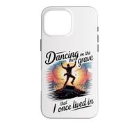 Dancing on the Grave That I Once Lived In Case for iPhone 16 Pro Max