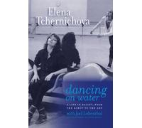 Dancing on Water: A Life in Ballet, from the Kirov to the ABT