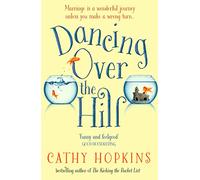Dancing Over the Hill: The new feel good comedy from the author of The Kicking the Bucket List