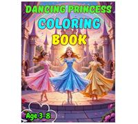 Dancing Princess Coloring Book for Kids: 40 Charming Princess Dance Poses to Spark Creativity & Joy