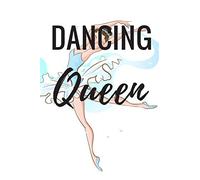 Dancing Queen: Ballet journal Ballet Ruled lined White Notebook Cover Logbook page 6x9 inches, 122 pages Perfect to write notes about Dancing lessons ... Girls Girl, Boys, Dancers & dance lovers.