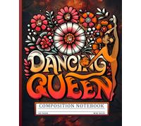 Dancing Queen Vintage Floral Composition Notebook: Retro Dancers Wide Ruled Lined Journal for Women, Girls, Teens, Dancers & Music Lovers, Groovy Floral Art Writing Book for School & Notes