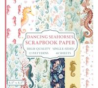 Dancing Seahorses Scrapbook Paper: 12 Seahorse Themed Designs - 48 Single Sided Sheets - High Quality Craft Paper Pad for Artists to Use in Collages, Junk Journals and Art Projects