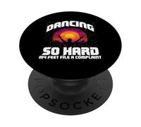Dancing so hard my feet file a complaint PopSockets Adhesive PopGrip