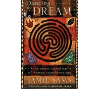 [(Dancing the Dream: The Seven Sacred Paths to Human Transformation)] [Author: Jamie Sams] published on (June, 1999)