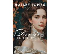 Dancing the Supper Set: A Pride and Prejudice Variation (The Netherfield Collection)