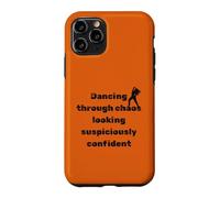 Dancing Through Chaos Dance Lovers Confident Humour Case for iPhone 11 Pro