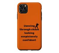 Dancing Through Chaos Dance Lovers Confident Humour Case for iPhone 11 Pro Max