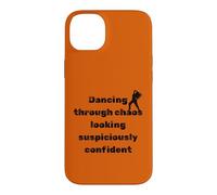 Dancing Through Chaos Dance Lovers Confident Humour Case for iPhone 14 Plus