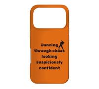 Dancing Through Chaos Dance Lovers Confident Humour Case for iPhone 17 Pro