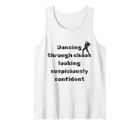 Dancing Through Chaos Dance Lovers Confident Humour Tank Top