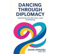 Dancing Through Diplomacy: Rethinking How We Learn, Lead and Belong