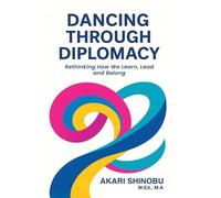 Dancing Through Diplomacy: Rethinking How We Learn, Lead and Belong
