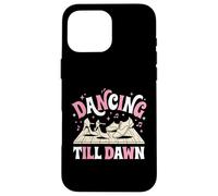 Dancing Till Dawn Cruise Ship Dance Party Vacation Dancer Case for iPhone 16 Pro Max