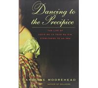Dancing to the Precipice: The Life of Lucie de la
