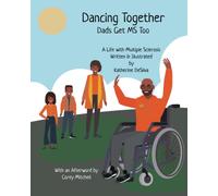 Dancing Together - Dads Get MS Too: A Life with Multiple Sclerosis