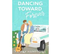 Dancing Toward Forever: A Story of Love, Faith, and Finding Home: 1