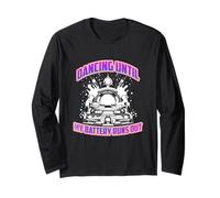 Dancing Until My Battery Runs Out Long Sleeve T-Shirt