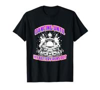 Dancing Until My Battery Runs Out T-Shirt