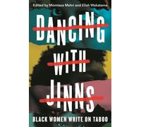 Dancing with Jinns : Black Women Write on Taboo