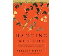 Dancing With Life: Buddhist Insights for Finding Meaning and Joy in the Face of