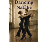 DANCING WITH NATALIE: LESSONS LEARNED ON THE BALLROOM DANCE FLOOR