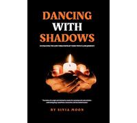 Dancing With Shadows: Navigating the Low Vibrations of Your Twin Flame Journey (Twin Flame Healing)