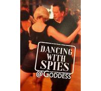 Dancing with Spies @ Goddess: The NOVEL