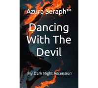 Dancing With The Devil: My Dark Night Ascension