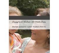 Dancing With The Devil: The Mulatta Diaries: Michael Jackson's "Lolita" Fixation: 5 (Dancing With The Devil (Michael Jackson Book-Series #3))