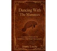 Dancing With The Manatees: Learning to Dance with the Faithfulness of the Master Choreographer