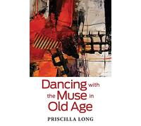 Dancing with the Muse in Old Age