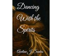 Dancing With the Spirits