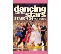 DANCING WITH THE STARS SEASON 34 FAN GUIDE: Cast, Couples, Performances, and the Road to the Mirrorball
