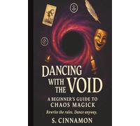 Dancing with the Void: A Beginner's Guide to Chaos Magick