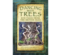 Dancing with Trees : Eco-Tales from the British Isles
