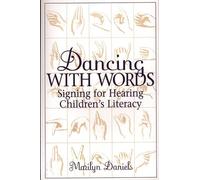 Dancing with Words: Signing for Hearing Children's Literacy