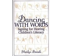 Dancing with Words: Signing for Hearing Children's Literacy