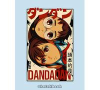 DanDaDan Anime Fan Art Sketchbook: Blank Pages, 110 pages, White paper, Sketch, Doodle and Draw