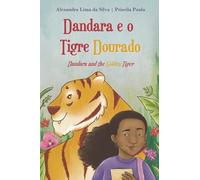 Dandara e o Tigre Dourado: Dandara and the Golden Tiger