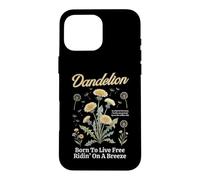 Dandelion Born to Live Free Riding On A breeze Case for iPhone 16 Pro Max