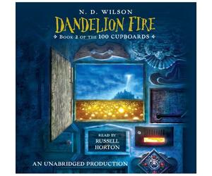 Dandelion Fire, Book 2 of the 100 Cupboards, Narrated By Russell Horton, 10 Cds [Complete & Unabridg