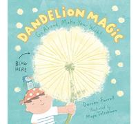 Dandelion Magic: Go Ahead, Make Your Wish!