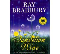 Dandelion Wine: A Novel