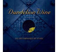 Dandelion Wine - All Becompassed By Stars